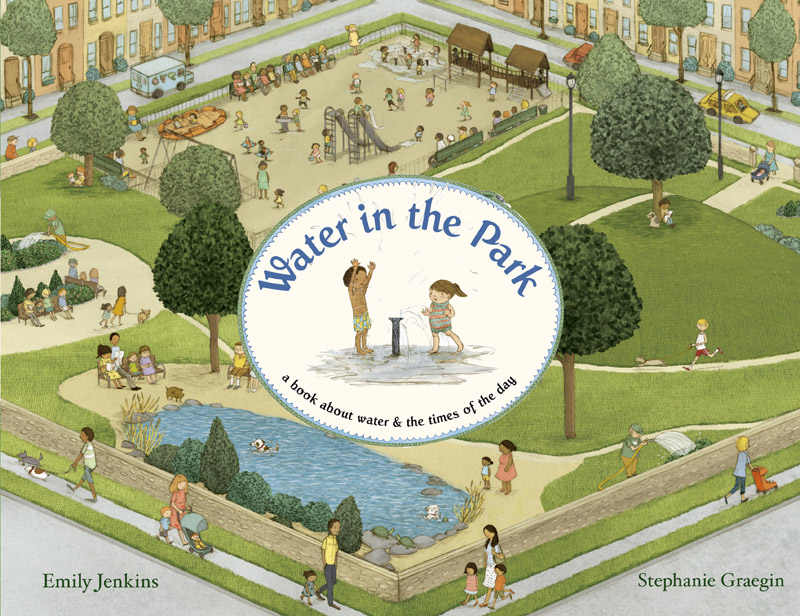Story Time featuring Emily Jenkins (author) and Stephanie Graegin (illustrator) of Water in the Park