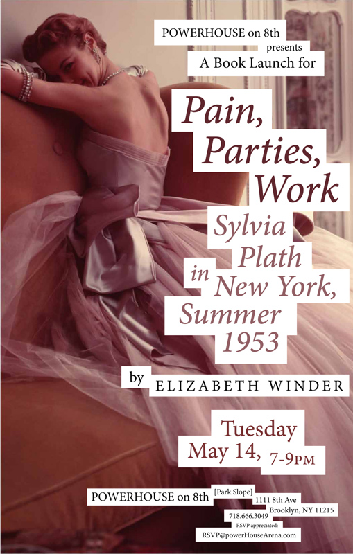 Book launch:  Pain, Parties, Work: Sylvia Plath in New York, Summer 1953 by Elizabeth Winder