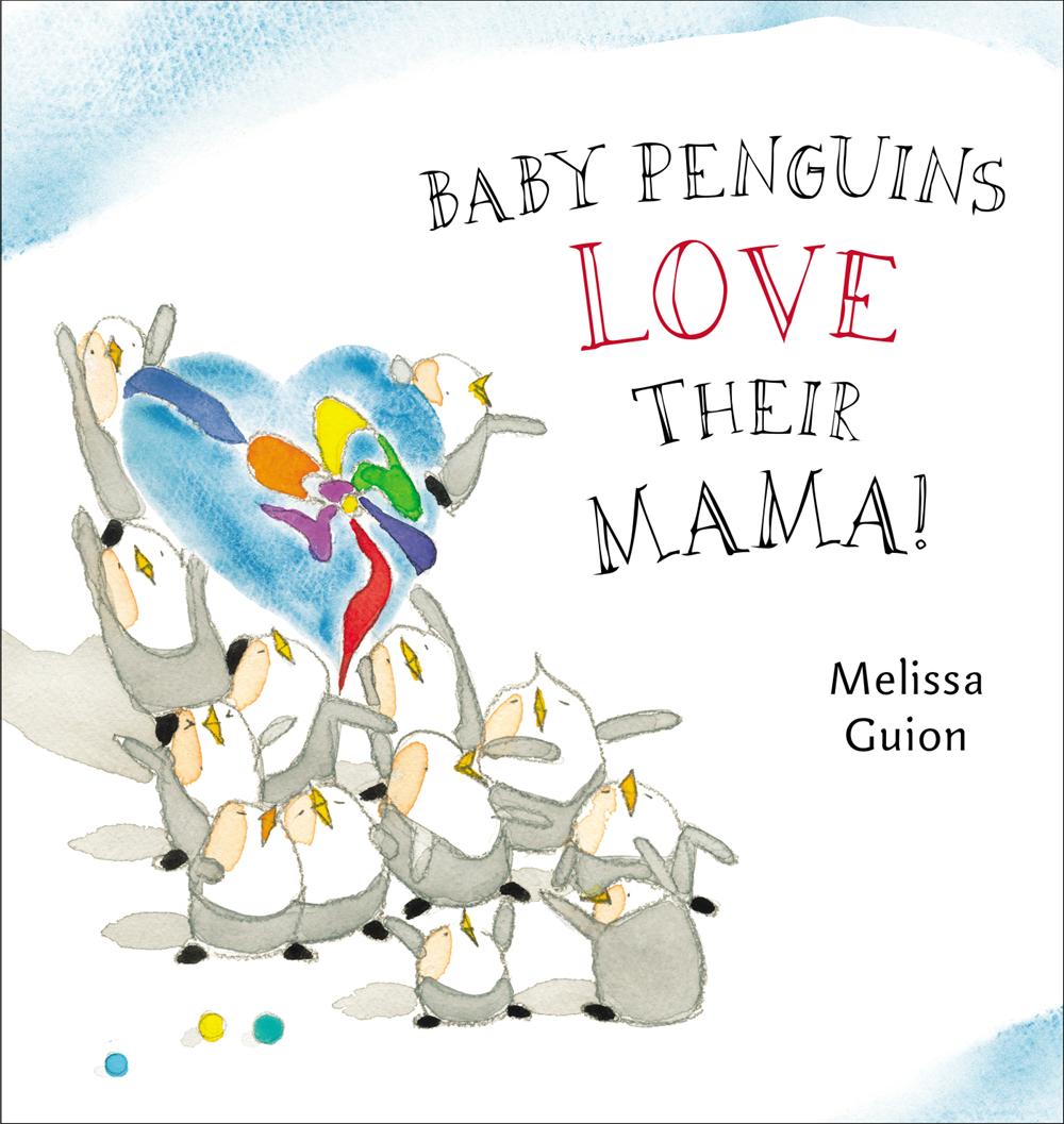 Story Time with Melissa Guion (author/illustrator of Baby Penguins Love Their Mama)