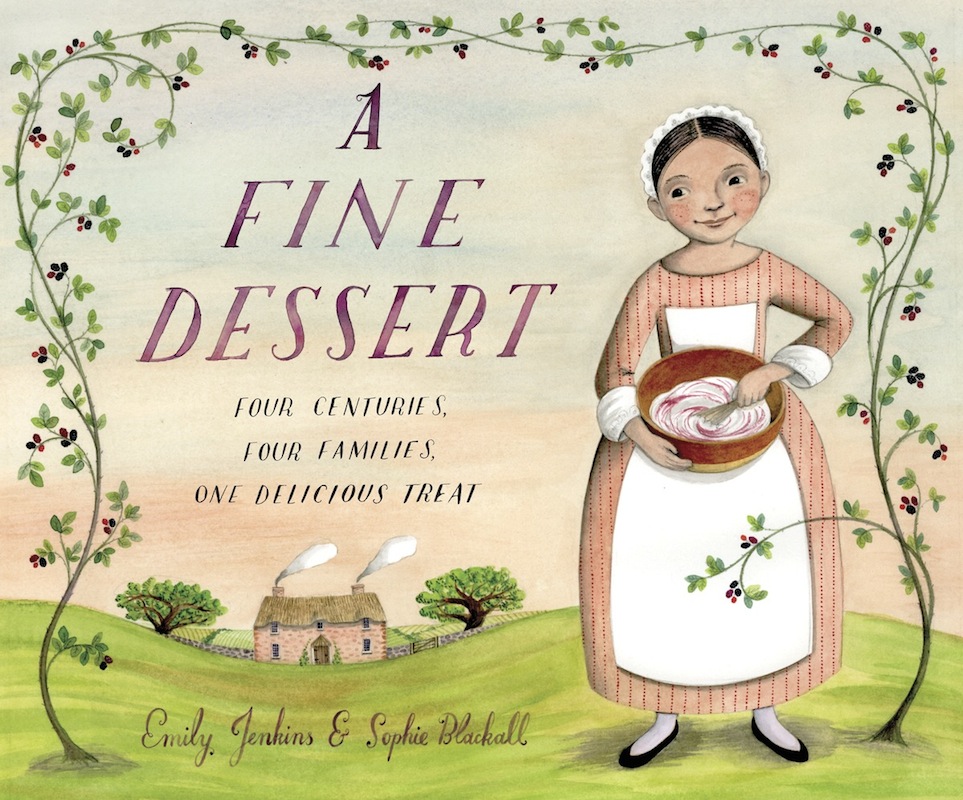 Kids Book Launch: A Fine Dessert by Emily Jenkins and Sophie Blackall