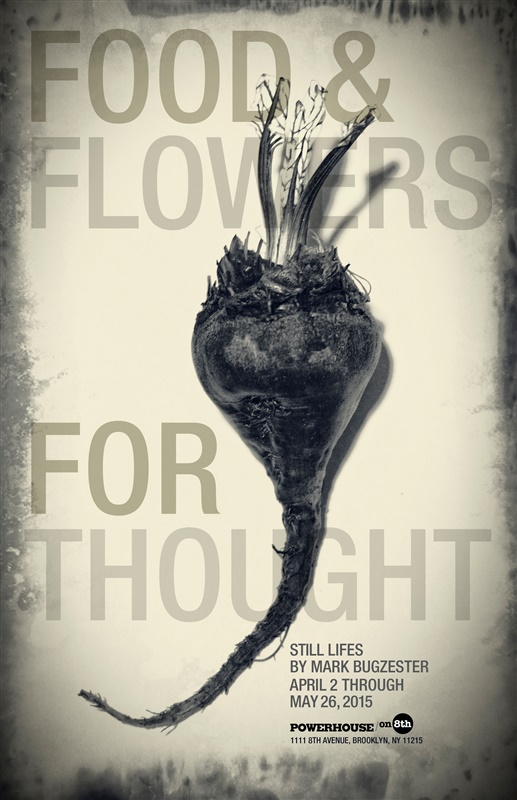 Food and Flowers for Thought: Still Lifes by Mark Bugzester