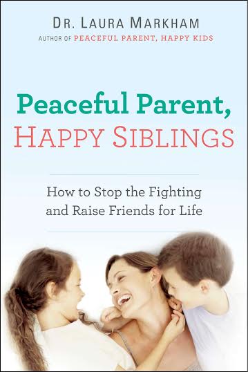 Book Launch: Peaceful Parent, Happy Siblings by Dr. Laura Markham