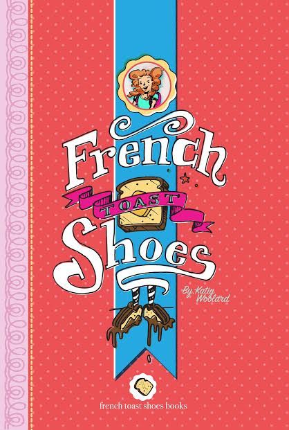 Sunday Story Time with Katiy Woolard (author of French Toast Shoes)