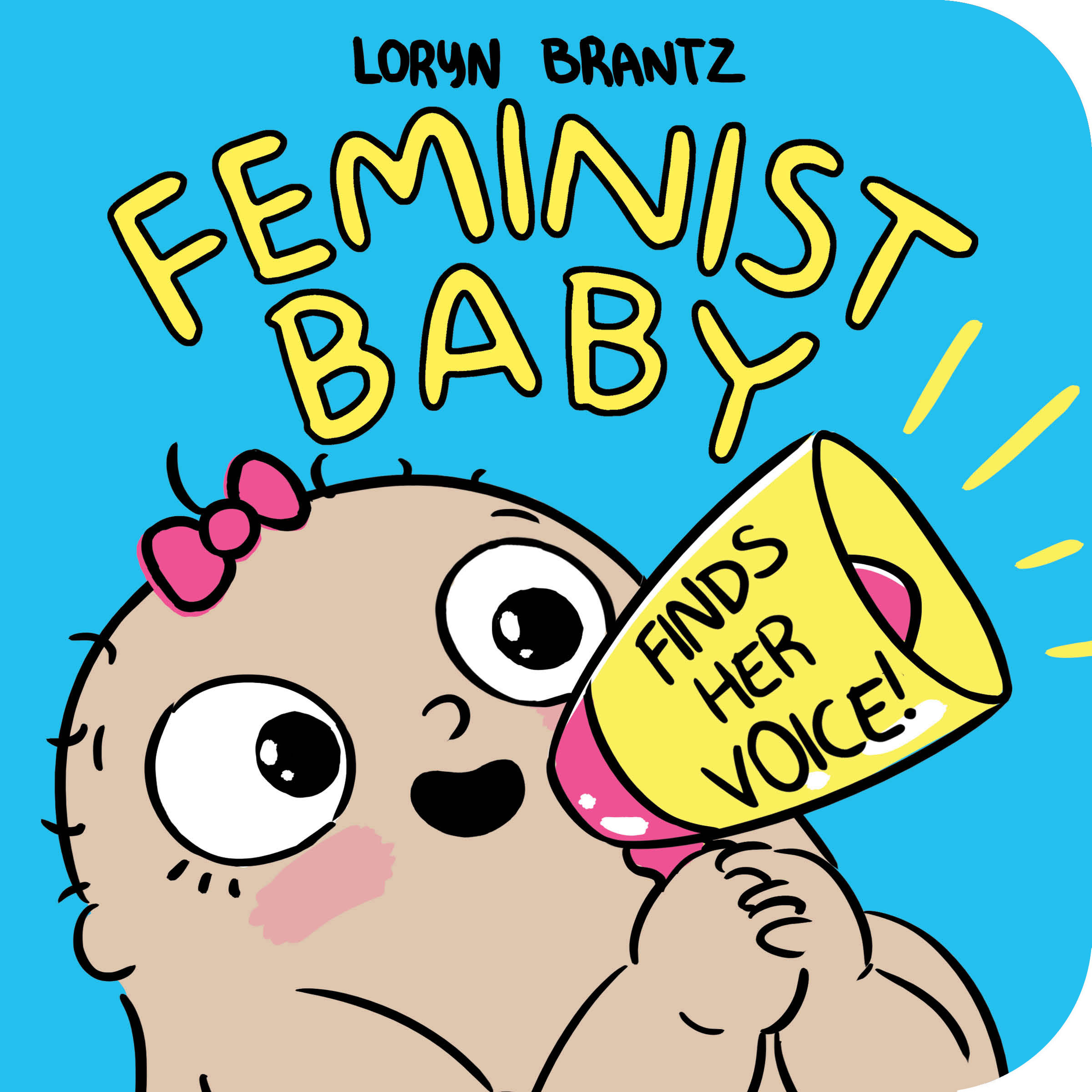 Sunday Story Time with Loryn Brantz (Author & Illustrator of Feminist Baby Finds Her Voice)