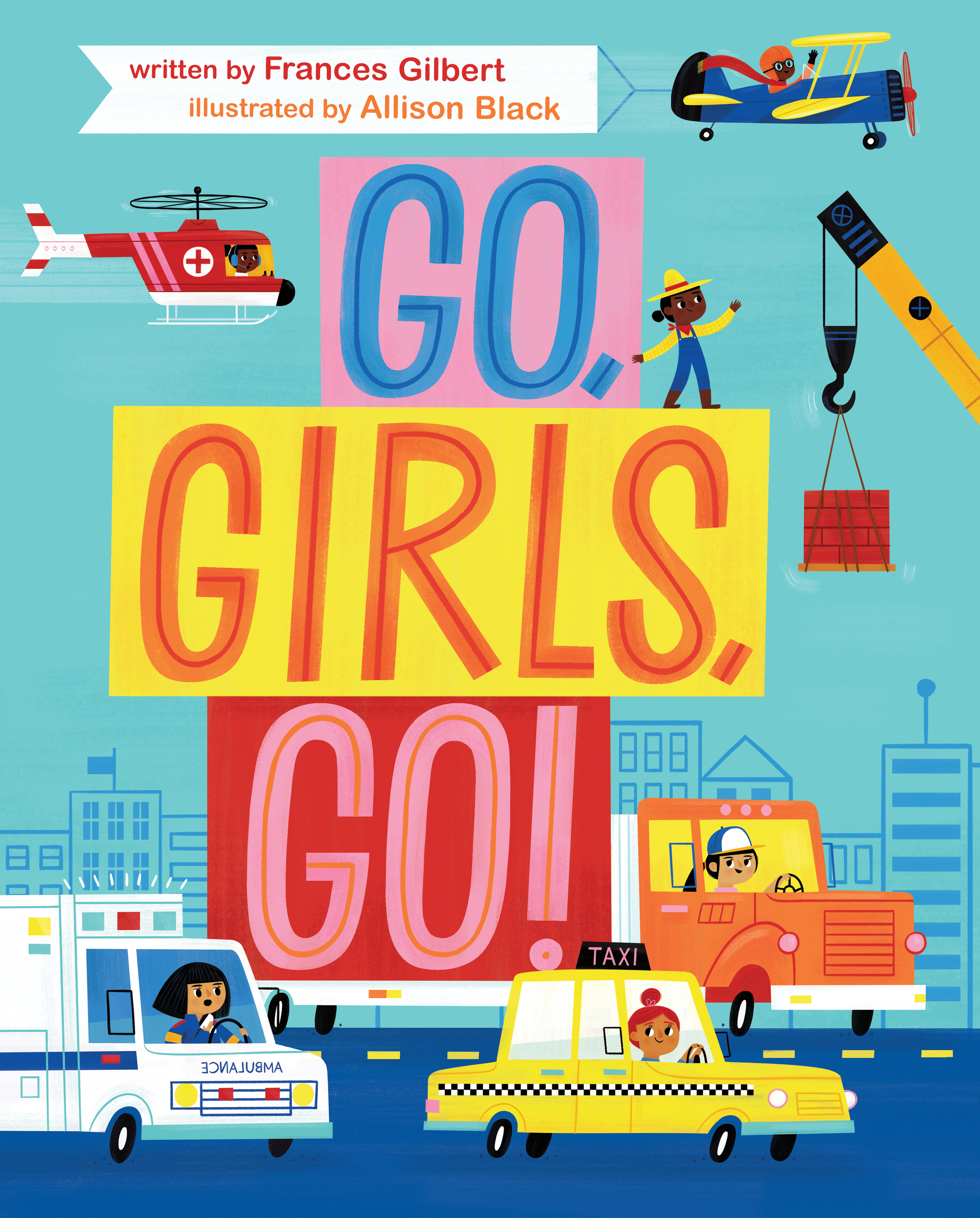 Sunday Story Time: GO, GIRLS, GO by Frances Gilbert